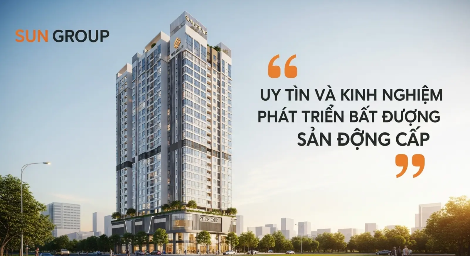 Sun Group – Uy tín và kinh nghiệm phát triển bất động sản đẳng cấp